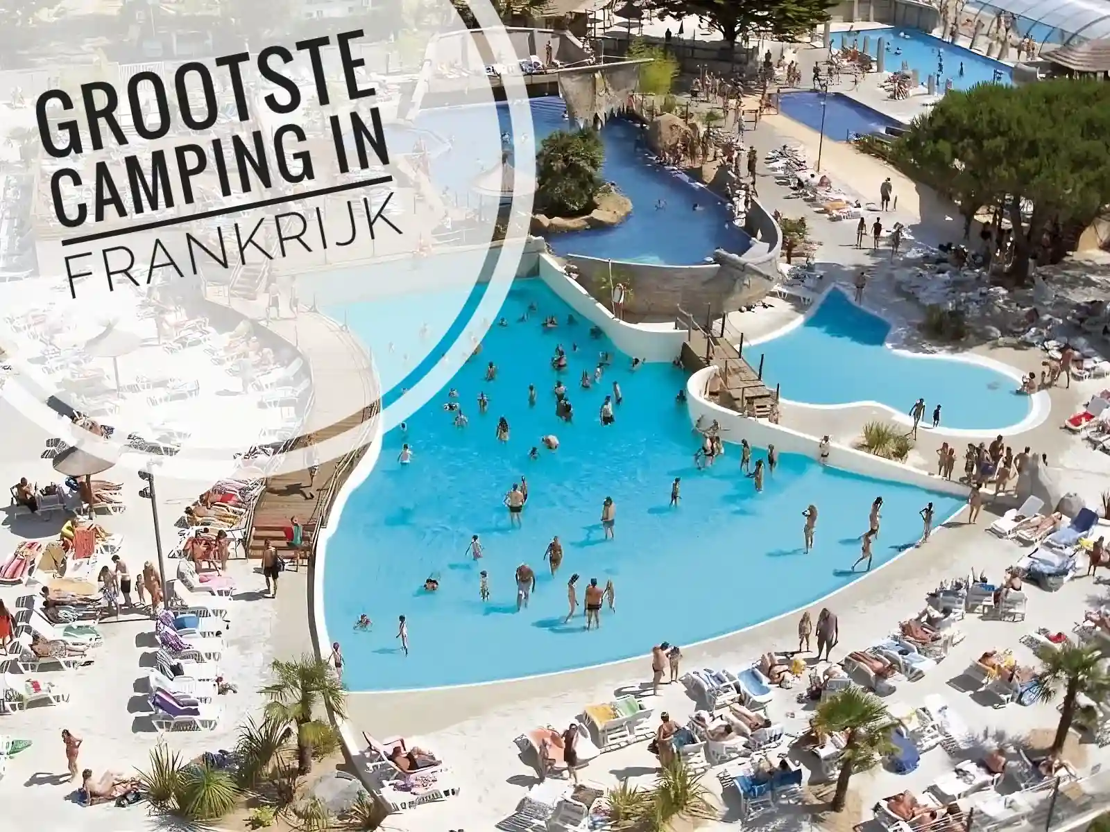 De grootste camping in Frankrijk